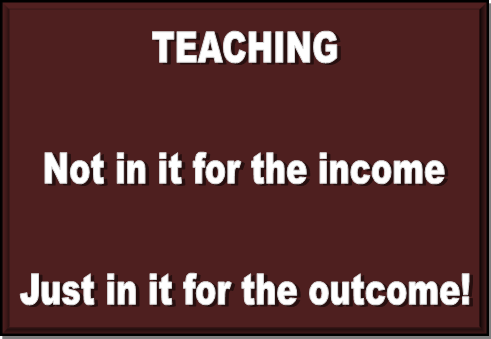 image Teaching, not in it for the income, just in it for the outcome